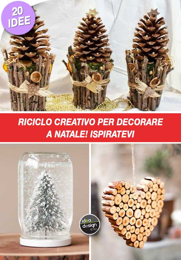 Idea Natale.Riciclo Creativo Per Decorare A Natale Ecco 20 Idee Per Ispirarvi