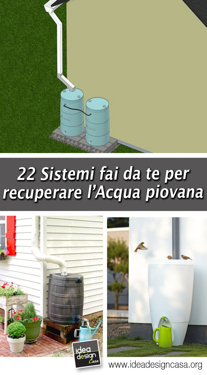 Recuperare Acqua Piovana Ecco 22 Facili Sistemi Fai Da Te Ispiratevi