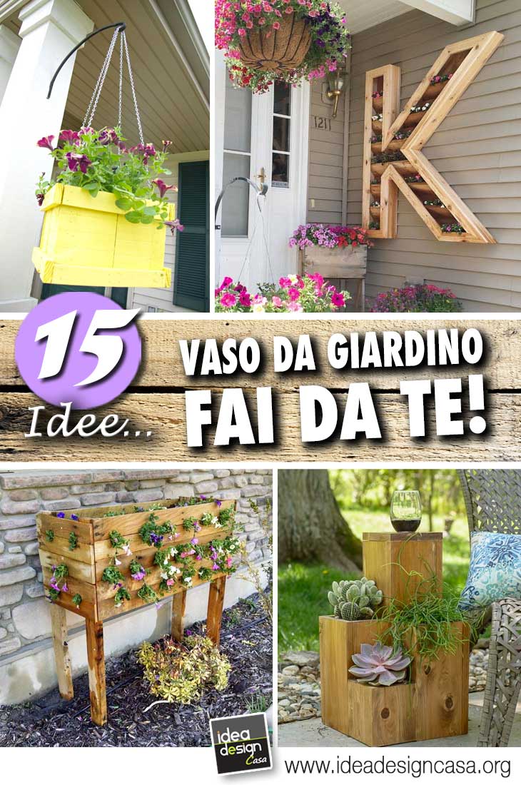 Vasi Da Giardino Fai Da Te Per Una Casa Unica Ed Originale 15 Idee