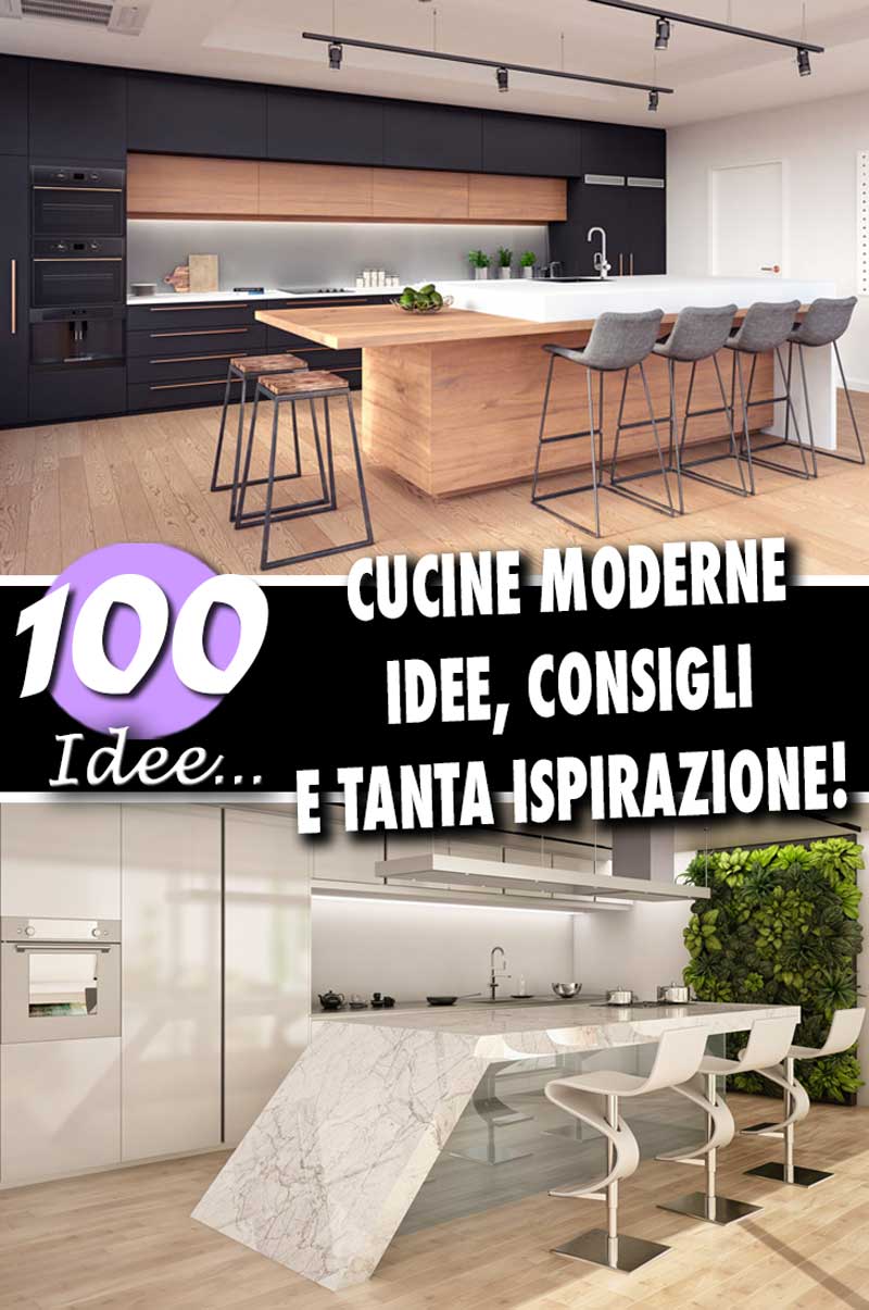 Cucine Moderne Piu Di 100 Foto Per Ideare La Tua Cucina Contemporanea